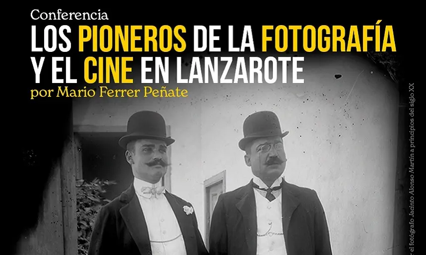 Imagen del cartel promocional de las conferencias sobre los pioneros de la fotografía y el cine en Lanzarote.